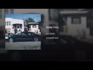 Ian Kelly - Slide Thru